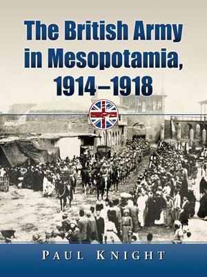 cover image of The British Army in Mesopotamia, 1914-1918